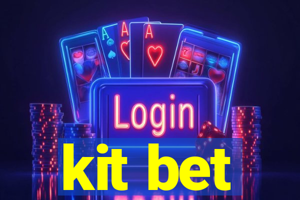 kit bet